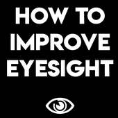 HOW TO IMPROVE EYESIGHT