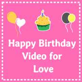 Birthday video maker for love with photo and song
