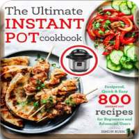 The Ultimate Instant Pot cookbook: Foolproof, 800