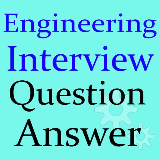 Engineering Interview Questions and Answers