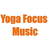 Yoga Focus  Music on 9Apps