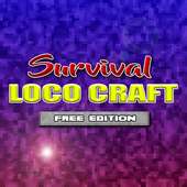 Max Loco Craft Survival
