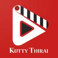 kuttythirai - Tamil  Entertainment App