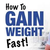 How To Gain Weight Fast