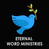 ETERNAL WORD MINISTRIES