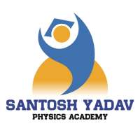 Santosh Yadav Physics Academy