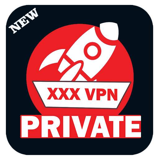 XXX VPN Private - Fast Secure and Unlimited