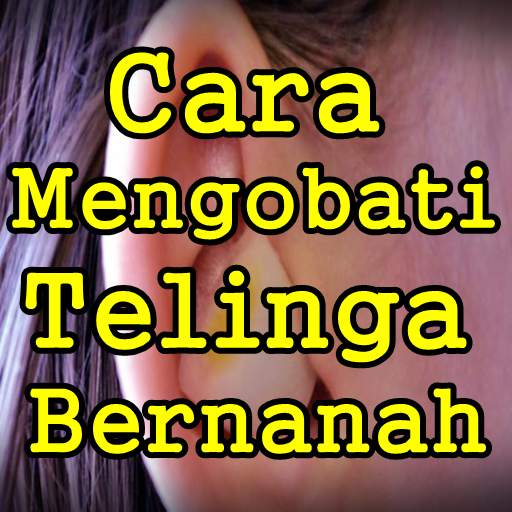 Cara Mengobati Telinga Bernanah Dengan Bahan Alami