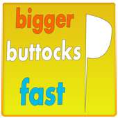 bigger buttocks fast tips