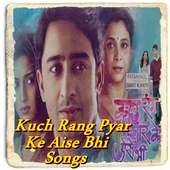 Kuch Rang Pyar Ke AiseBhi Song on 9Apps