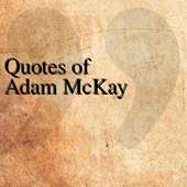 Quotes of Adam McKay