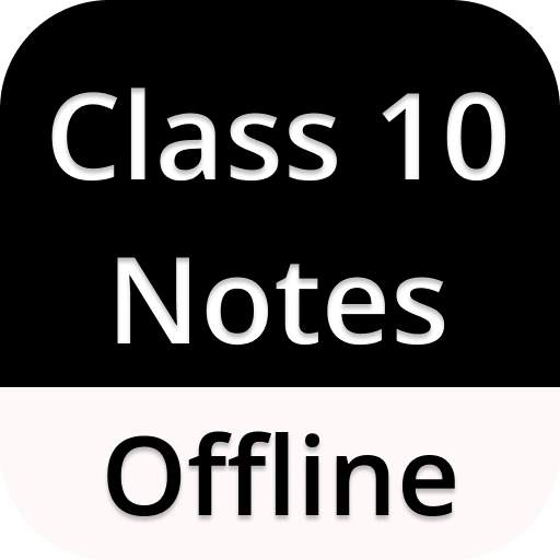 Class 10 Notes Offline