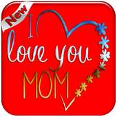 LovE yOu MoM on 9Apps