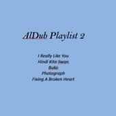 AlDub Playlist 2 Lyrics