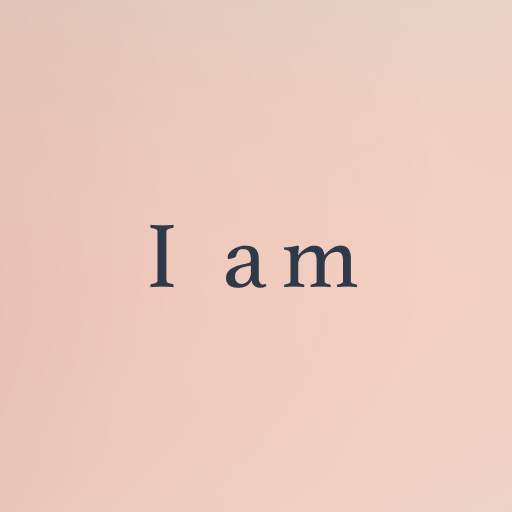 I am - Daily affirmations