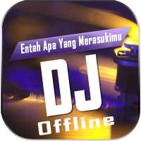 DJ Entah Apa Yang Merasukimu Offline on 9Apps