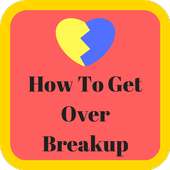 How To Get Over Breakup