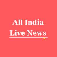 All India Live News - Latest News App, Hindi News