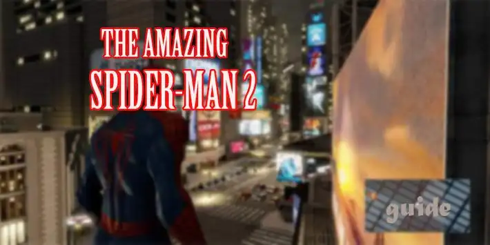 Guide The Amazing Spider-Man 2 APK + Mod for Android.