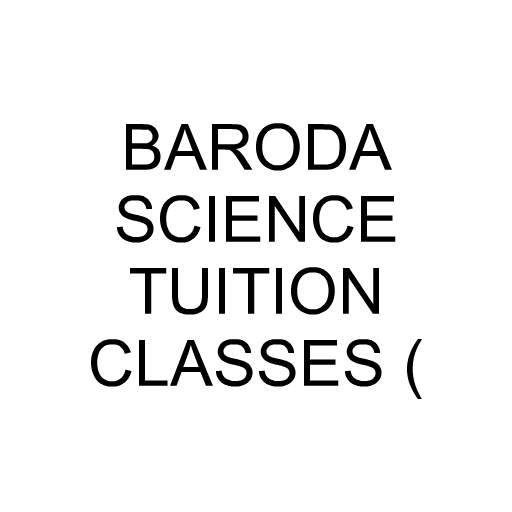 BARODA SCIENCE TUITION CLASSES