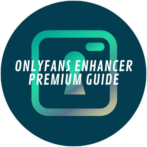 Onlyfans Enhancer Premium Guide