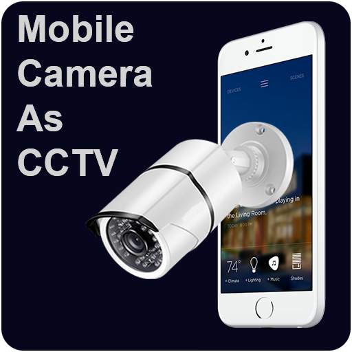 CCTV Camera Recorder : Mobile Camera as CCTV
