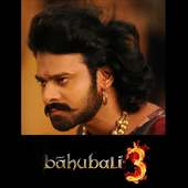 Bahubali 3 : Bahubali 3 Trailer : Bahubali 3 Songs