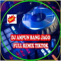 DJ AMPUN BANG JAGO REMIX TIKTOK
