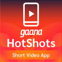 Gaana HotShots- Snack Short videos | Indian App