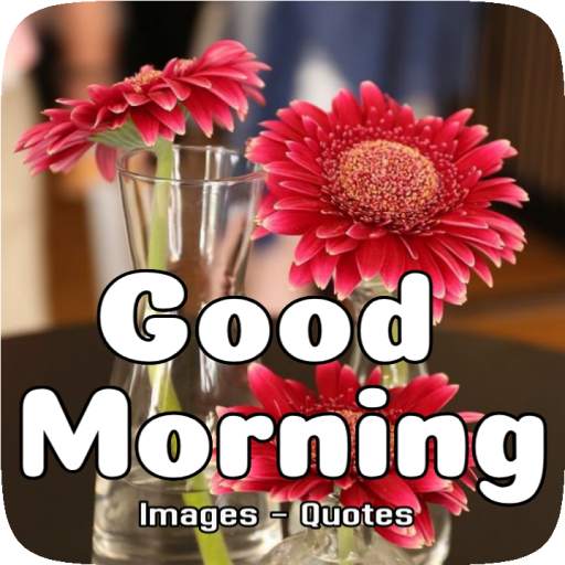 Good Morning Images App 2023