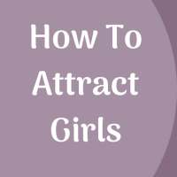 How To Attract Girls - Secrets Tips