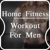 Home Fitness Workout For Men on 9Apps