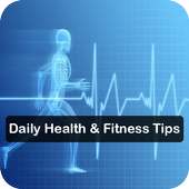 Daily Health & Fitness Tips