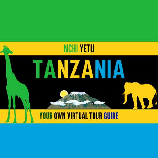 Nchi Yetu Tanzania - Your Own Virtual Tour Guide