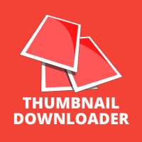 THUMBNAIL DOWNLOADER - HD Video Thumbnail Download