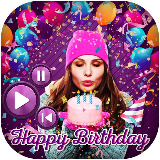 Birthday Photo Effect Video Maker with Song