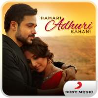 Hamari Adhuri Kahani Songs