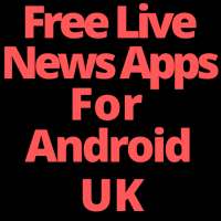 Free Live News Apps For Android UK