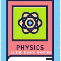 Physics 11th Best Notes on 9Apps