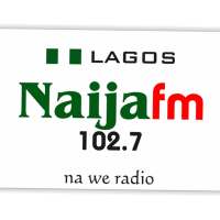 Naija Fm 102.7 - Na we Radio!! on 9Apps