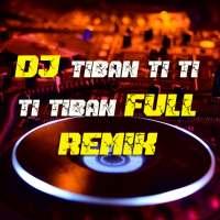 DJ Tiban Ti Ti Ti Tiban Full Remix on 9Apps