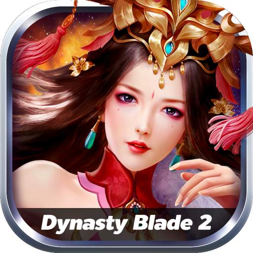 Dynasty Blade 2: ตำนานขุนศึกสามก๊ก MMORPG