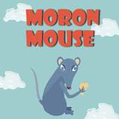 Moron Mouse