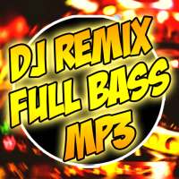 DJ Remix Full Bass Lengkap MP3