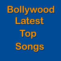 Bollywood Latest Top Songs