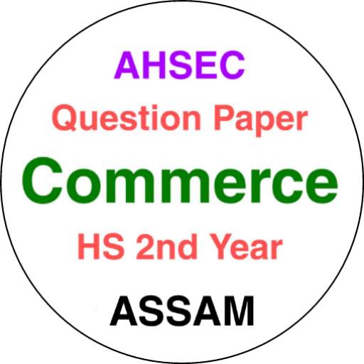 Class 12- AHSEC/HS Commerce Question Paper 2012-20