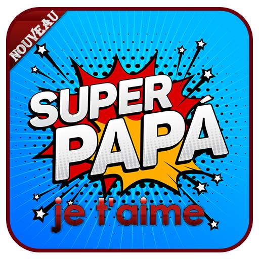 je t’aime Papa  SMS  2021