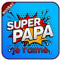 je t’aime Papa  SMS  2020 on 9Apps
