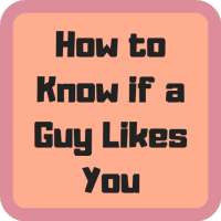 How to Know if a Guy Likes You