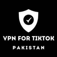 VPN For Tiktok Pakistan